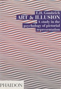 Ernst Gombrich - Art and Illusion - A Study in the Psychology of Pictorial Representation.