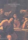 Peter Vergo - That Divine Order - Music and the Visual Arts from Antiquity to the Eighteenth Century.