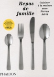 Ferran Adrià - Repas de famille - Cuisiner à la maison avec Ferran Adria.