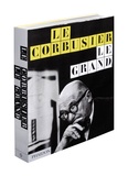 Jean-Louis Cohen et Tim Benton - Le Corbusier, le grand.