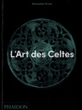 Venceslas Kruta - L'art des Celtes.