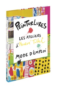 Hervé Tullet - Peinturlures - Les ateliers d'Hervé Tullet, mode d'emploi.