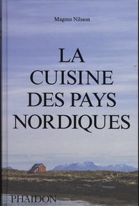 Magnus Nilsson - La cuisine des pays nordiques.