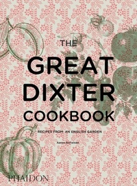 Aaron Bertelsen - The Great Dixter Cookbook - Recipes from an English Garden.