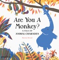 Marine Rivoal - Are You A Monkey? - A tale of animal charades.