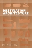  Phaidon - Destination: architecture - The essential travel guide.