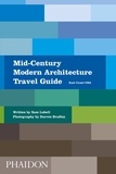 Sam Lubell et Darren Bradley - Mid-Century Modern Architecture Travel Guide - East Coast USA.