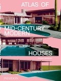 Dominic Bradbury - Atlas of Mid-Century Modern Houses.