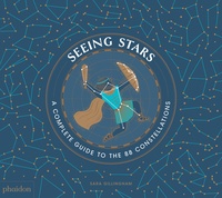 Sara Gillingham - Seeing stars - A complete guide to the 88 constellations.
