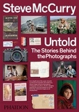 Steve McCurry - Untold - The stories behind the photographs.