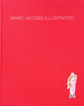 Marc Jacobs et Grace Coddington - Marc Jacobs Illustrated.