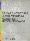 Phaidon - Atlas Phaidon de l'architecture contemporaine mondiale - Edition de voyage.