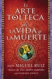 Don Miguel Ruiz - arte tolteca de la vida y la muerte (The Toltec Art of Life and Death - Spanish.