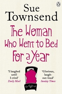 Sue Townsend - The Woman who Went to Bed for a Year.