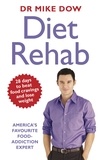 Mike Dow - Diet Rehab - Beat food cravings and lose weight in just 28 days.