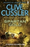 Clive Cussler et Grant Blackwood - Spartan Gold - FARGO Adventures #1.