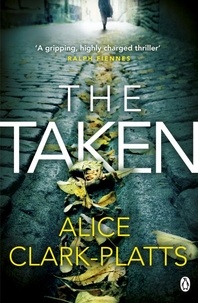 Alice Clark-Platts - The Taken - DI Erica Martin Book 2.