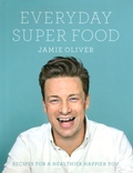Jamie Oliver - Everyday Super Food.