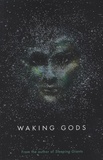 Sylvain Neuvel - The Themis Files Tome 2 : Waking Gods.