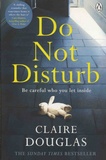 Claire Douglas - Do Not Disturb.