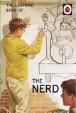 Jason Hazeley et Joël Morris - The ladybird book of the nerd.