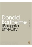 Donald Barthelme - I Bought a Little City.
