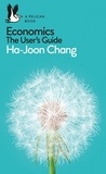 Ha-Joon Chang - Economics: The User's Guide - A Pelican Introduction.