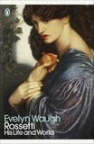 Evelyn Waugh - Rossetti - His Life and Works.