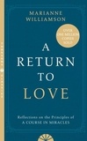 Marianne Williamson - A Return to Love : Reflections on the Principles of a "Course in Miracles".