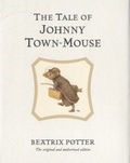 Beatrix Potter - The Tale of Johnny Town-Mouse.