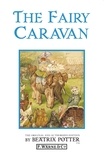 Beatrix Potter - The Fairy Caravan.