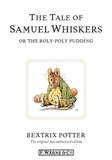 Beatrix Potter - The Tale of Samuel Whiskers or the Roly-Poly Pudding.