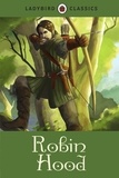 Desmond Dunkerley - Ladybird Classics: Robin Hood.