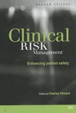 Charles Vincent - Clinical Risk Management - Enhancing patient safety.