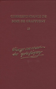  Madame de Graffigny - Correspondance de Madame de Graffigny - Tome 10, 26 avril 1749 - 2 juillet 1750 - Lettres 1391-1569.