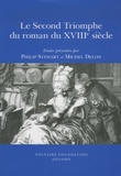 Philip Stewart et Michel Delon - Le second triomphe du roman du XVIIIe siècle.