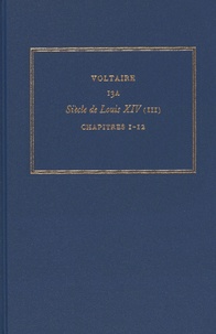  Voltaire - Les oeuvres complètes de Voltaire - Tome 13a, Siècle de Louis XIV Tome 3, Chapitres 1-12.
