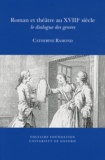 Catherine Ramond - Roman et théâtre au XVIIIe siècle - Le dialogue des genres.