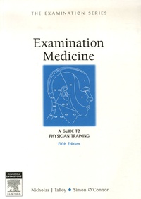 Nicholas-J Talley - Examination Medicine - A Guide to Physician Training.
