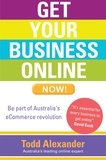 Todd Alexander - Get Your Business Online Now!.