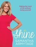 Samantha Armytage - Shine - Making the most of life without losing yourself.