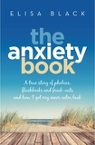 Elisa Black - The Anxiety Book - Information on panic attacks, health anxiety, postnatal depression and parenting the anxious child.