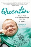 Quentin Kenihan - Not All Superheroes Wear Capes.