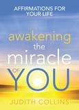 Judith Collins - Awakening the Miracle of You - Affirmations for your life.