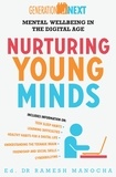 Ramesh Manocha - Nurturing Young Minds: Mental Wellbeing in the Digital Age - Generation Next Book 2.
