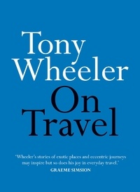 Tony Wheeler - On Travel.