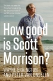 Peter van Onselen et Wayne Errington - How Good is Scott Morrison?.
