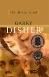 Garry Disher - The Divine Wind.