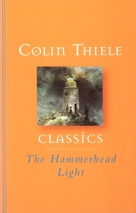 Colin Thiele et Robert Ingpen - The Hammerhead Light.