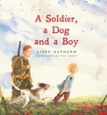 Libby Hathorn et Phil Lesnie - A Soldier, A Dog and A Boy.